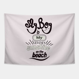 My boyfriend is my sunshine on the beach (dark lettering) Tapestry