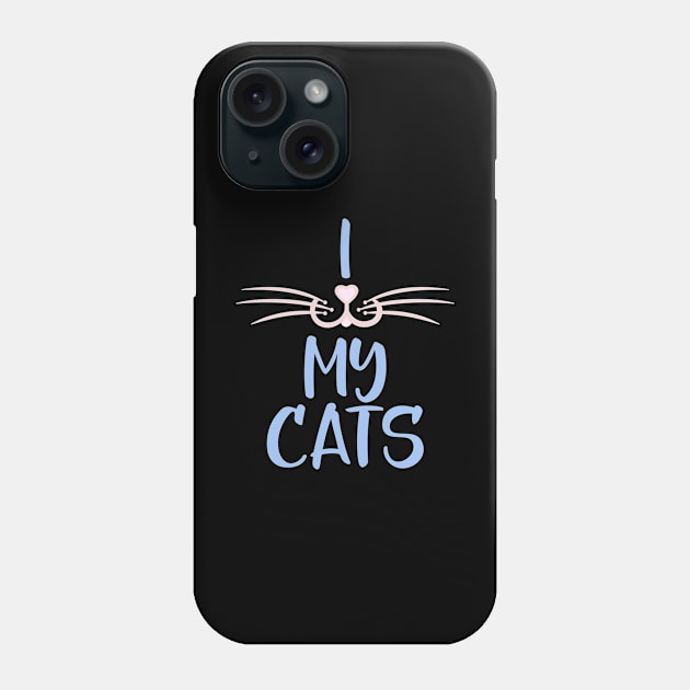 I Love My Cats, Cat Lover Gift With Whiskers Phone Case by Blue Zebra