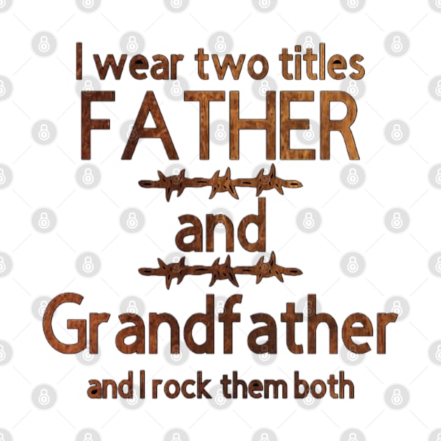I Wear Two Title Father & Grandfather [Brown Letter] by Trinity Trinkets Custom Creations