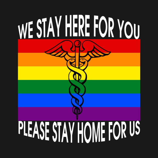 We Stay Here For You-Please Stay Home For Us Costume Gift by Ohooha