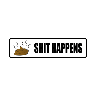 Shit happens T-Shirt