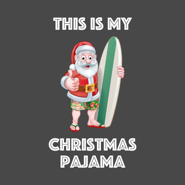 This is My Pajama Hipster Surfer Beach Santa T-Shirt by geekandgamerstore