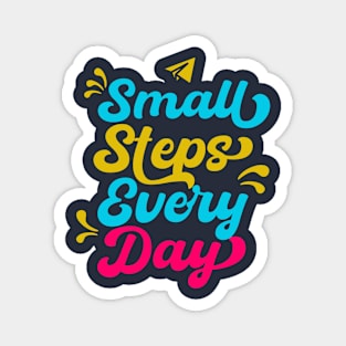 SMALL STEPS EVERYDAY Magnet