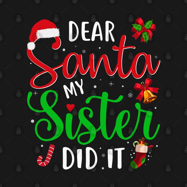 Funny Christmas Family Pajama Dear Santa My Sister Did It by tasnimtees