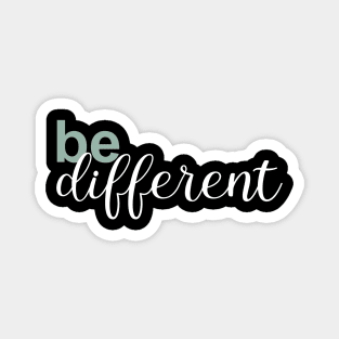 Be Different Magnet