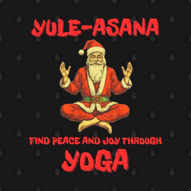 Yule-Asana: Find Peace and Joy Through Yoga Christmas Yoga by OscarVanHendrix