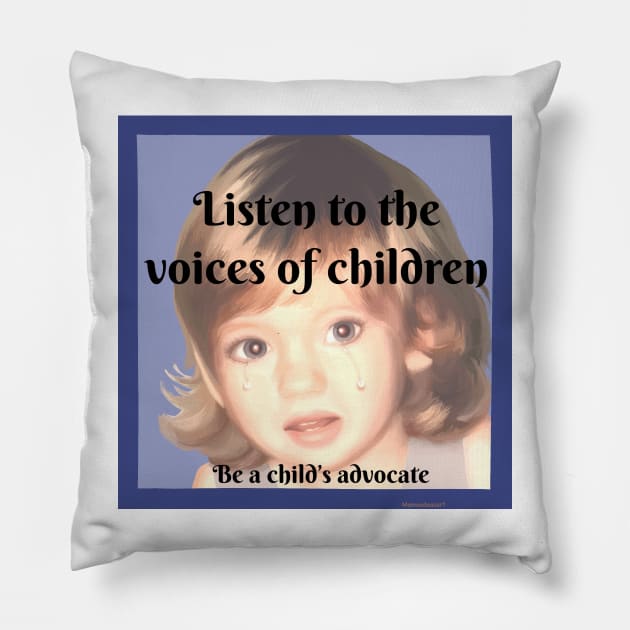 Listen to the Voices of Children Pillow by MamaODea