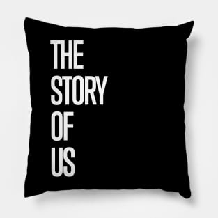 The Story Of Us 2 Pillow