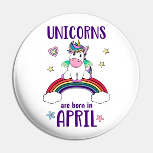 Unicorns Are Born In April Pin