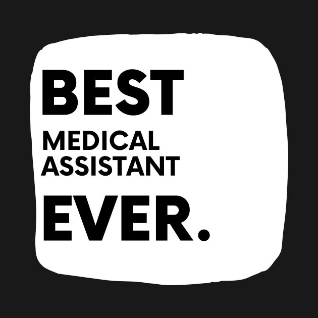 Disover Best Medical Assistant Ever - Medical Assistant Saying - T-Shirt