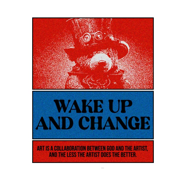 Wake up and change by couldbeanything