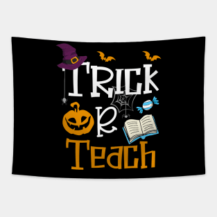 Trick or Teach Funny Halloween Pumpkin Gifts for Teachers T-Shirt Tapestry