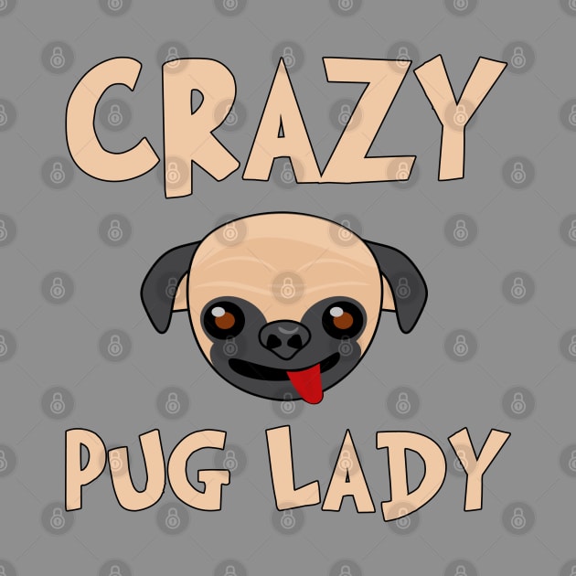 Crazy Pug Lady by Liberty Art