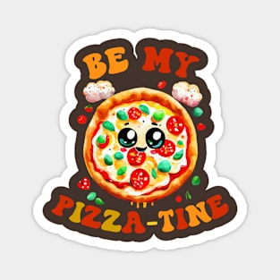 Be My Pizzatine Not My Valentine Magnet