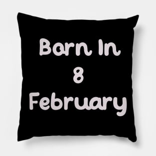 Born In 8 February Pillow