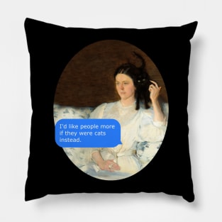 I'd like people more if they were cats instead - classical art Pillow