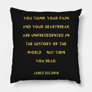 James Baldwin quote Pillow