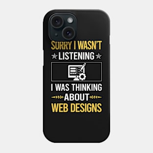 Sorry I Was Not Listening Web Designing Designer Design Phone Case