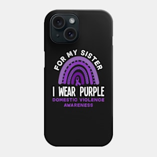 I Wear Purple For My Sister Domestic Violence Awareness Phone Case