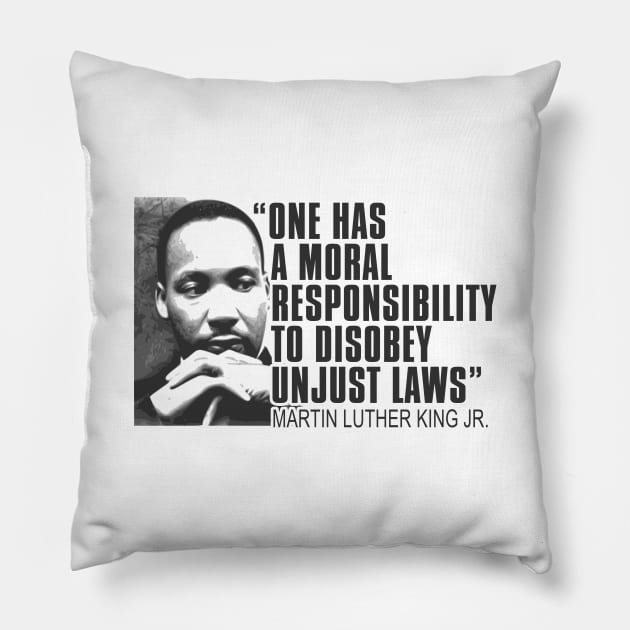 Martin Luther King Jr, One Has a Moral Responsibility to Disobey Unjust Laws, Black History Pillow by UrbanLifeApparel