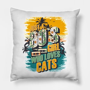 Just a 90s girl who loves cats Vintage gift ideas Pillow