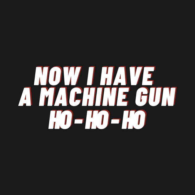 Die hard - now i have a machine gun Ho - Ho -Ho by IJMI