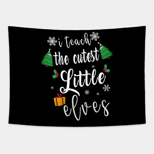 I Teach The Cutest Little Elves Tapestry by BouchFashion