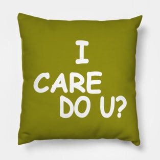 I care do you u Melania reverse politics Pillow