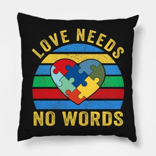 Love Needs No Words Autism Awareness Mom Dad Teacher Pillow