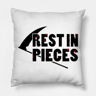 rest in pieces Pillow