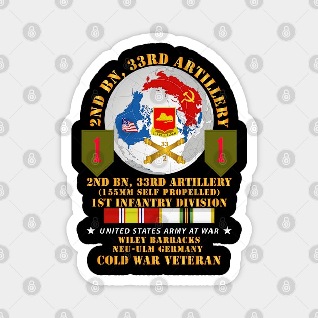 2nd Bn 33rd Artillery - 1st Inf Div - FRG w Globe - COLD SVC Magnet by twix123844