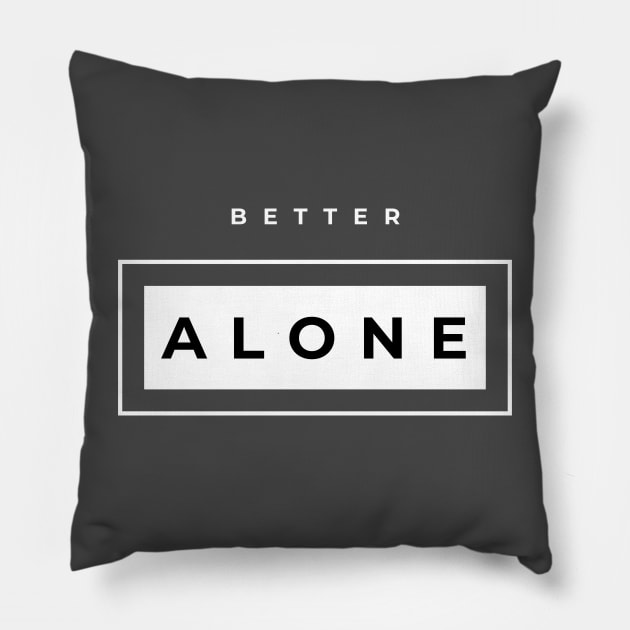 Better Alone Pillow by Tumair