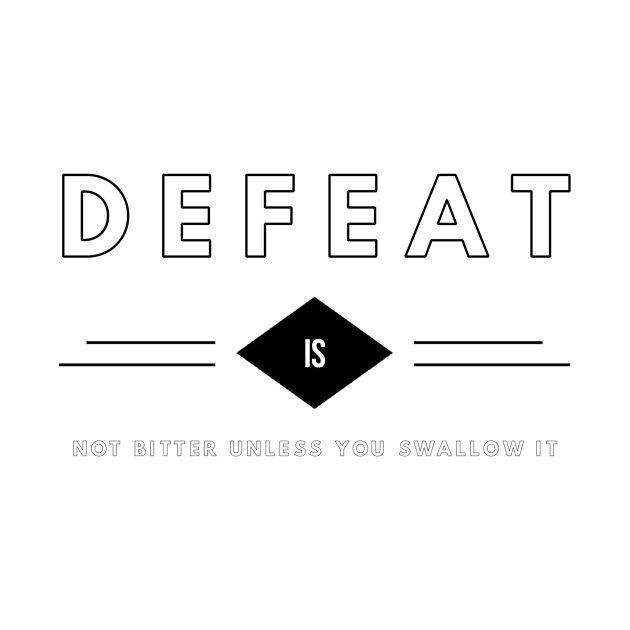defeat is not bitter unless you swallow it by GMAT