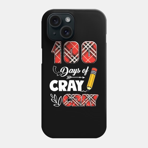 Teacher 100 Days Cray Cray 100th Day of School Plaid Phone Case by Happy Shirt