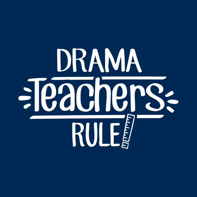 Drama Teachers Rule! by TheStuffHut