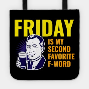 Friday is my second favorite f-word Tote