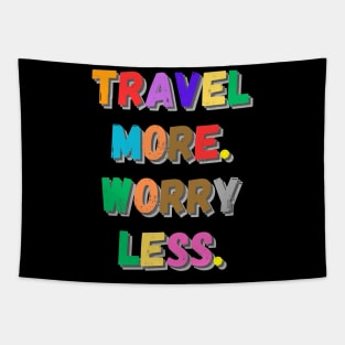 Travel more worry less Tapestry