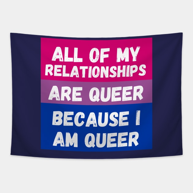 All of My Relationships Are Queer Because I Am Queer BI Tapestry by The Witchy Bibliophile