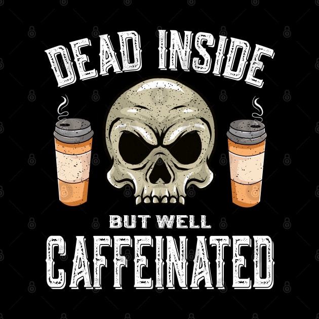 Dead Inside But Well Caffeinated Skull Halloween Coffee by Jas-Kei Designs