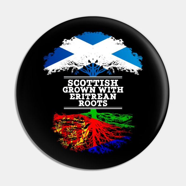 Scottish Grown With Eritrean Roots - Gift for Eritrean With Roots From Eritrea Pin by Country Flags