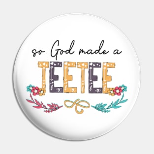 So God Made A Teetee Happy Mother's Day Pin