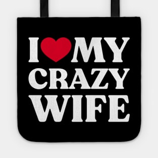 I Love My Crazy Wife Funny Heart (White) Tote