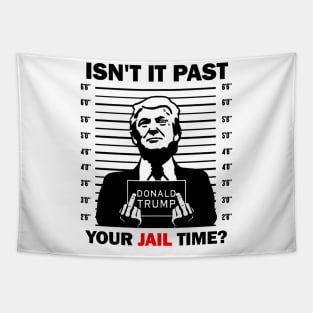 isn't it past your jail time Trump raises his middle finger Tapestry