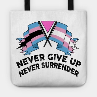 NEVER GIVE UP NEVER SURRENDER (TRANS RIGHTS) Tote