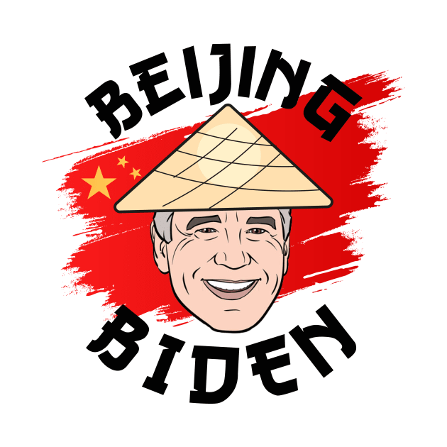 Anti Joe Biden For President 2020 Political Beijing Biden by Your Funny Gifts