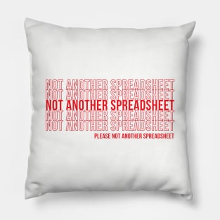 Not Another Spreadsheet Pillow