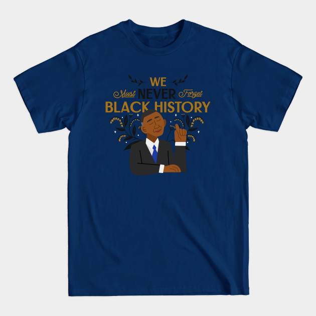 Disover black history, black history month, black live matter, pride, black, black power - Black History Black History Month Bla - T-Shirt