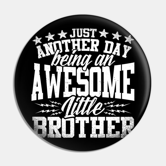 Just Another Day Being An Awesome Brother Pin by thingsandthings