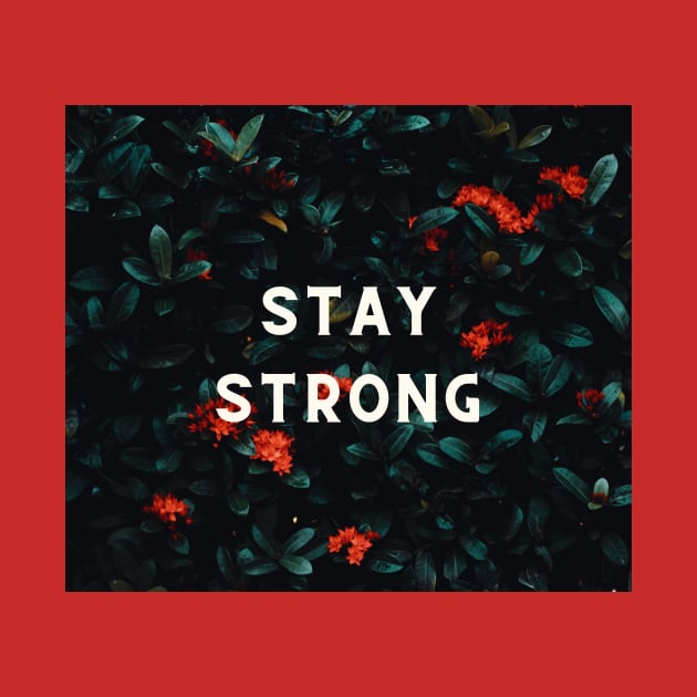 Stay Strong- Good vibes by Mia