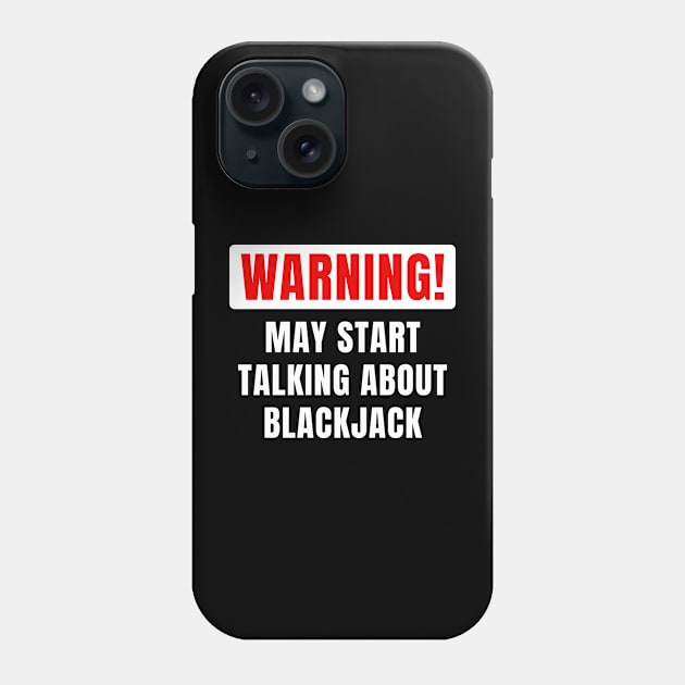 Funny Quote Gift For Him Or Her Who Loves Blackjack Poker Casino Phone Case by monkeyflip